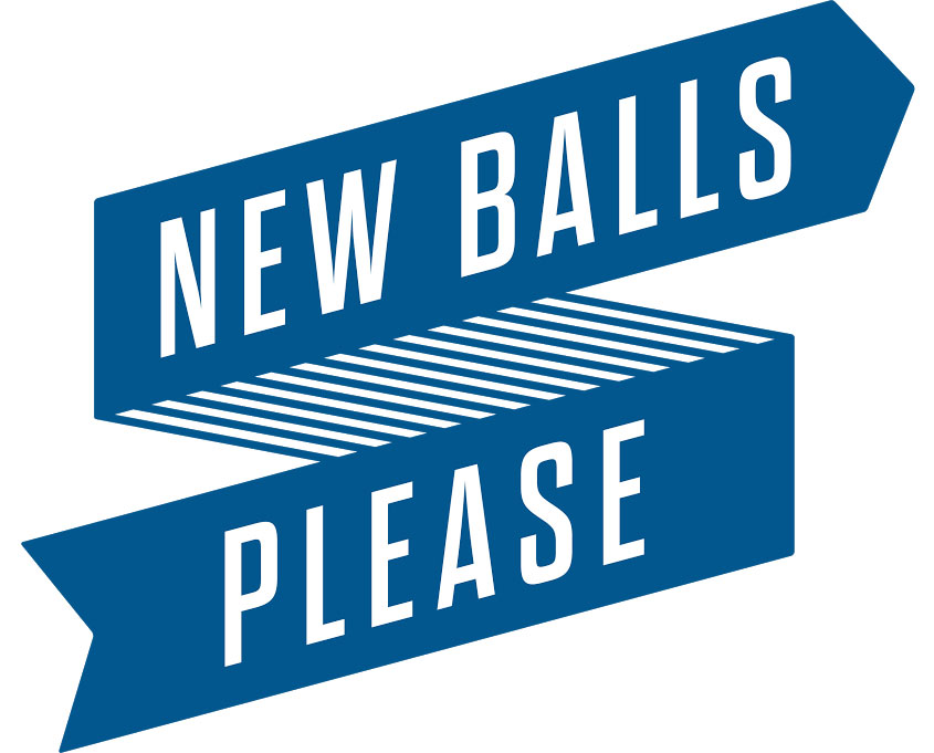 New Balls Please